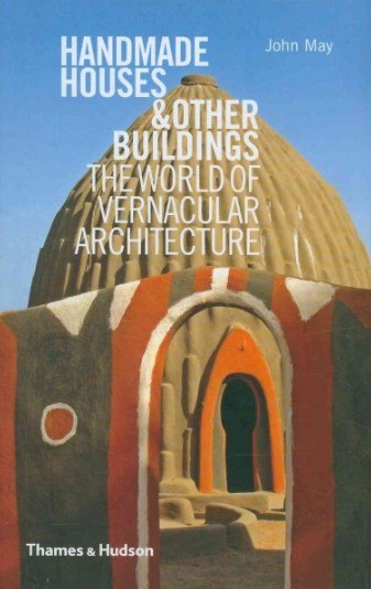 Arquitectura vernácula: casas hechas a mano y otros edificios